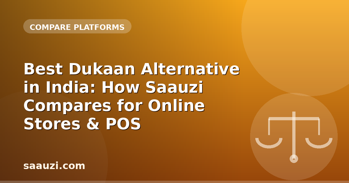 Best Dukaan Alternative in India: How Saauzi Compares for Online Stores & POS
