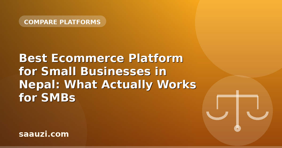 Best Ecommerce Platform for Small Businesses in Nepal: What Actually Works for SMBs