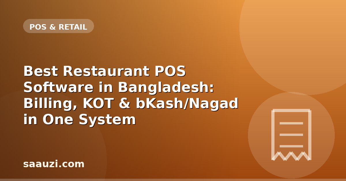 Best Restaurant POS Software in Bangladesh: Billing, KOT & bKash/Nagad in One System