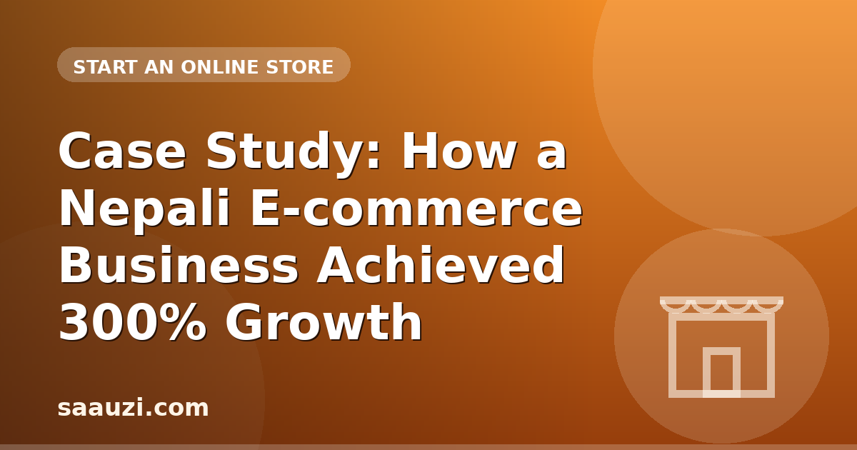 Case Study: How a Nepali E-commerce Business Achieved 300% Growth