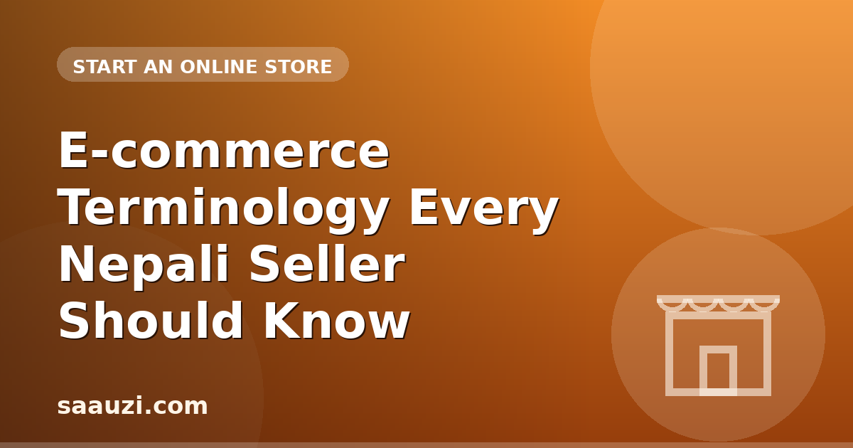 E-commerce Terminology Every Nepali Seller Should Know