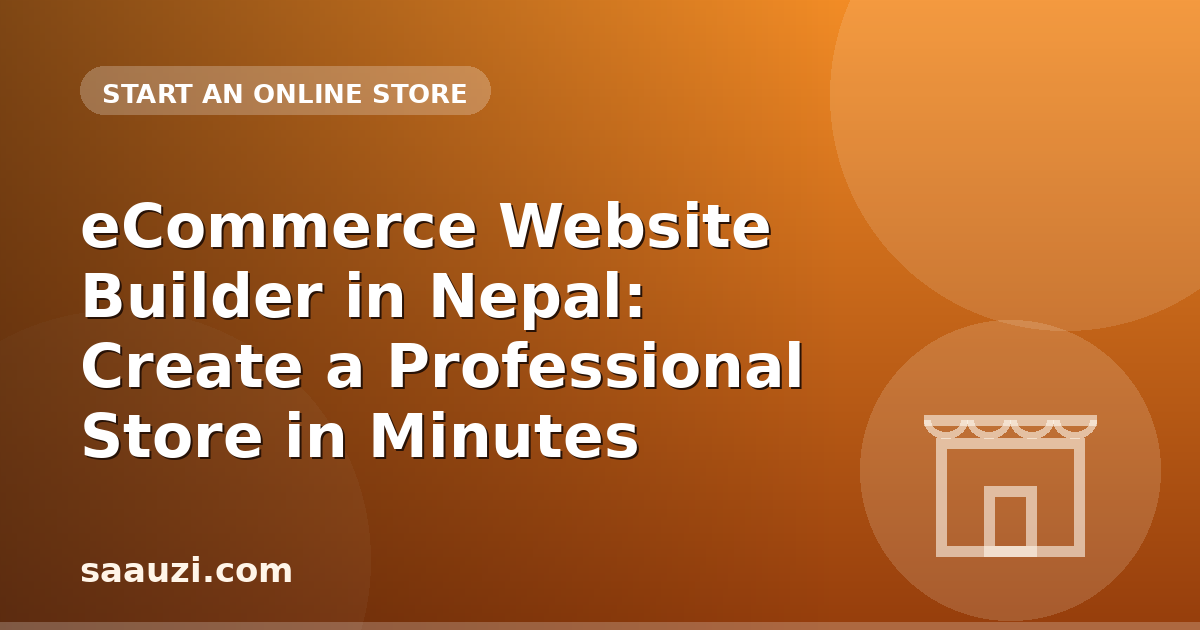 eCommerce Website Builder in Nepal: Create a Professional Store in Minutes