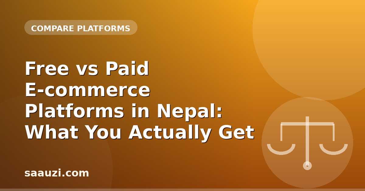 Free vs Paid E-commerce Platforms in Nepal: What You Actually Get