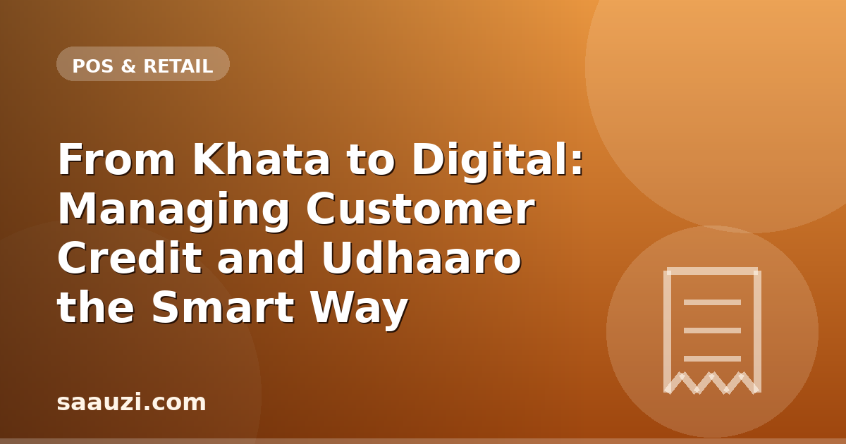 From Khata to Digital: Managing Customer Credit and Udhaaro the Smart Way