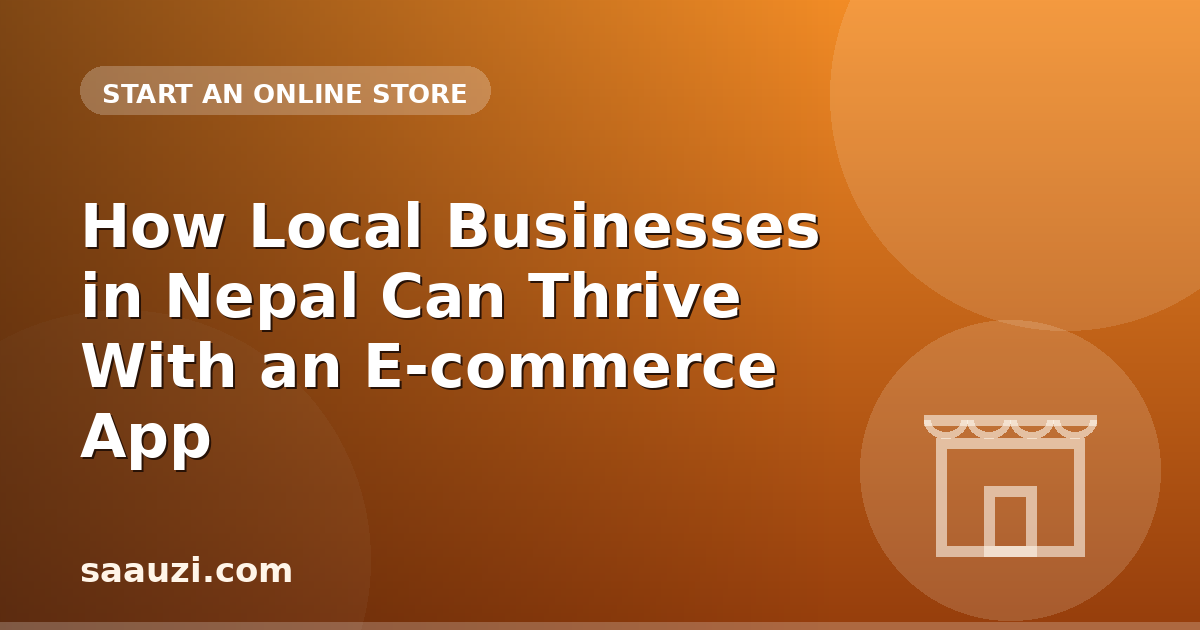 How Local Businesses in Nepal Can Thrive With an E-commerce App
