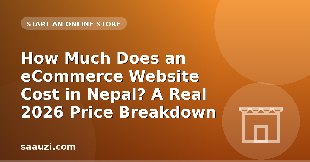 How Much Does an eCommerce Website Cost in Nepal? A Real 2026 Price Breakdown