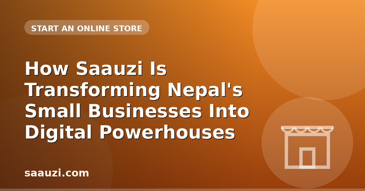 How Saauzi Is Transforming Nepal's Small Businesses Into Digital Powerhouses
