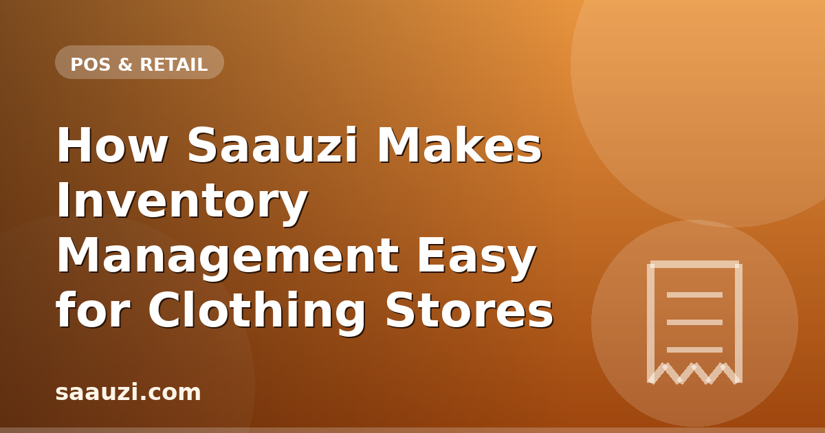 How Saauzi Makes Inventory Management Easy for Clothing Stores