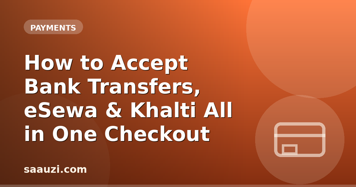 How to Accept Bank Transfers, eSewa & Khalti All in One Checkout
