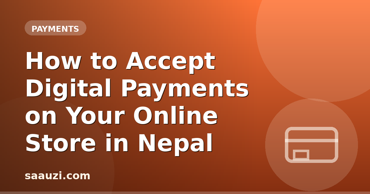 How to Accept Digital Payments on Your Online Store in Nepal
