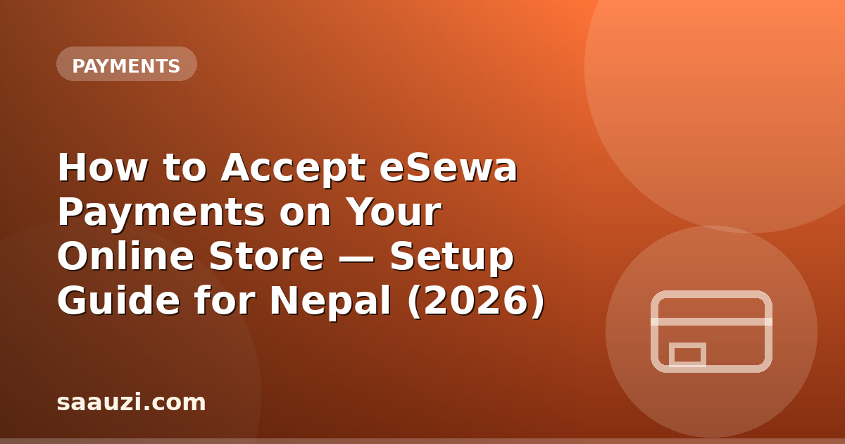 How to Accept eSewa Payments on Your Online Store — Setup Guide for Nepal (2026)