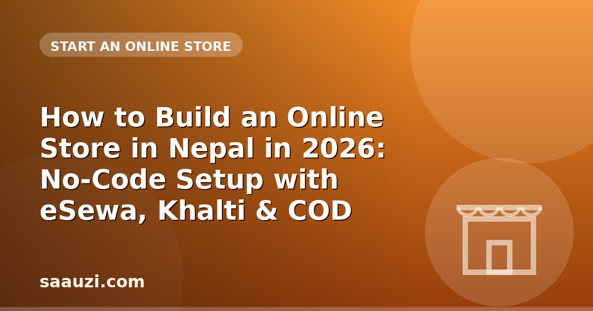 How to Build an Online Store in Nepal in 2026: No-Code Setup with eSewa, Khalti & COD