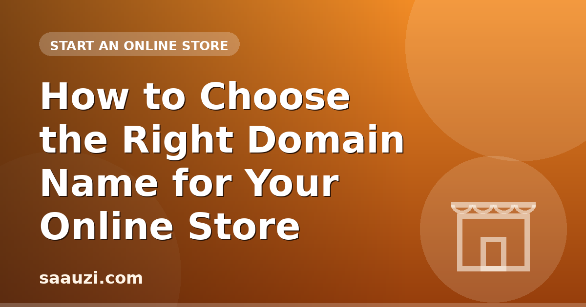 How to Choose the Right Domain Name for Your Online Store