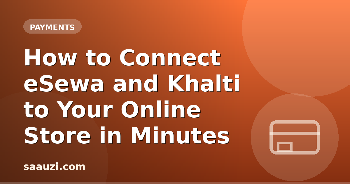 How to Connect eSewa and Khalti to Your Online Store in Minutes