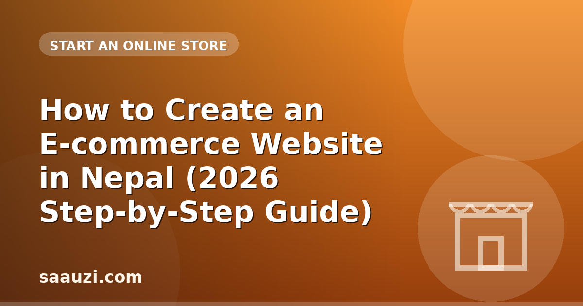 How to Create an E-commerce Website in Nepal (2026 Step-by-Step Guide)