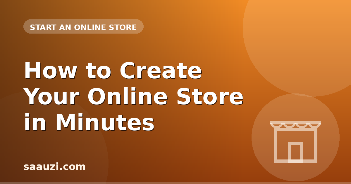 How to Create Your Online Store in Minutes
