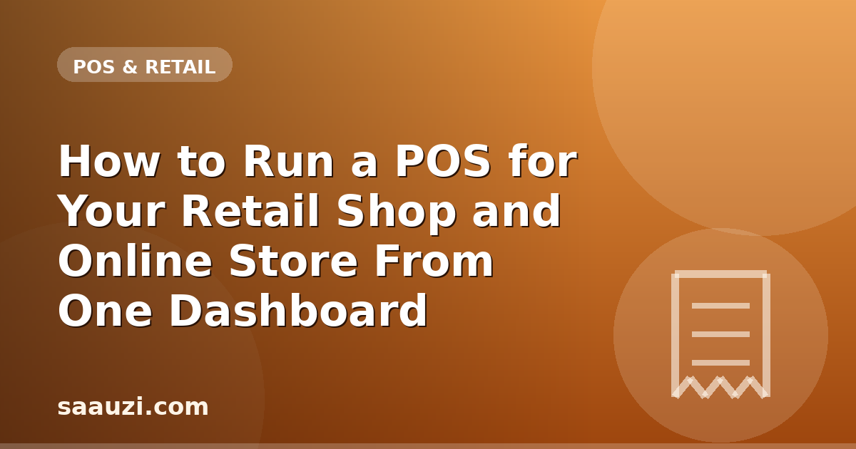 How to Run a POS for Your Retail Shop and Online Store From One Dashboard