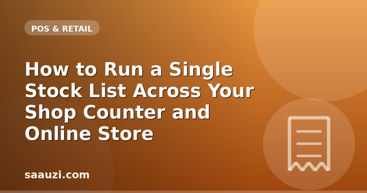How to Run a Single Stock List Across Your Shop Counter and Online Store