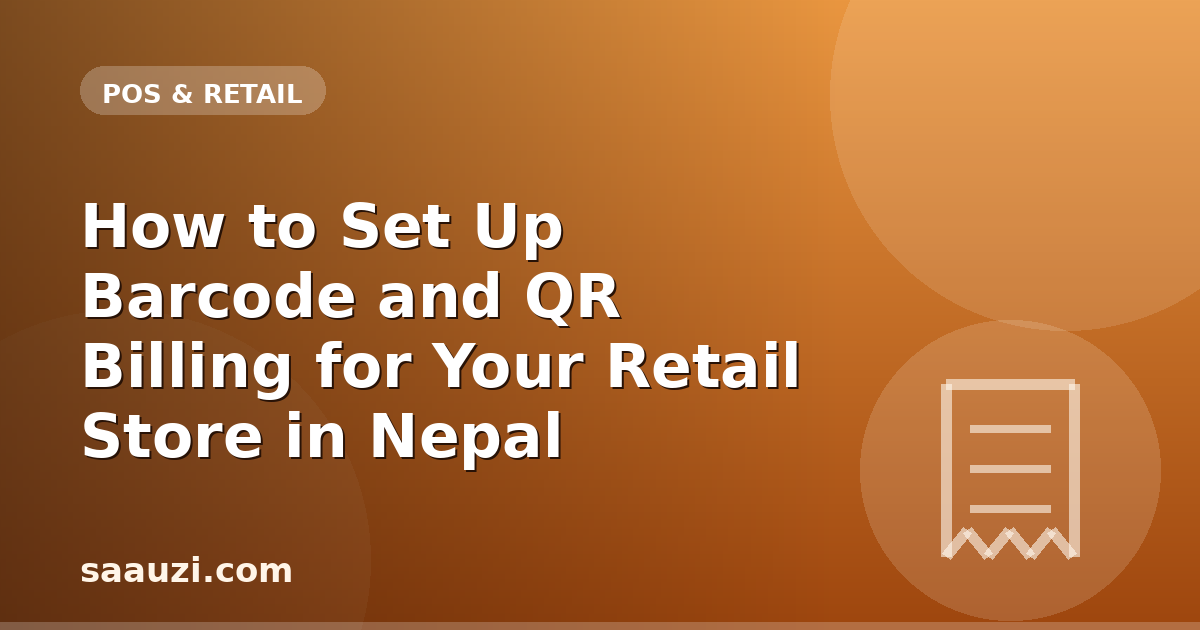 How to Set Up Barcode and QR Billing for Your Retail Store in Nepal