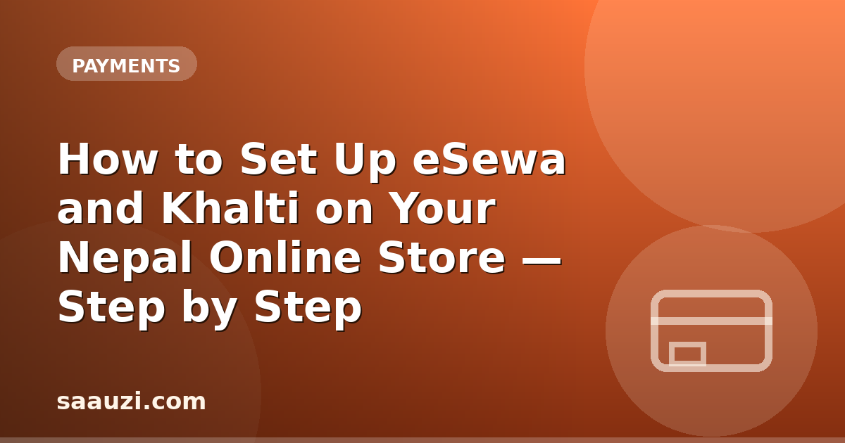 How to Set Up eSewa and Khalti on Your Nepal Online Store — Step by Step