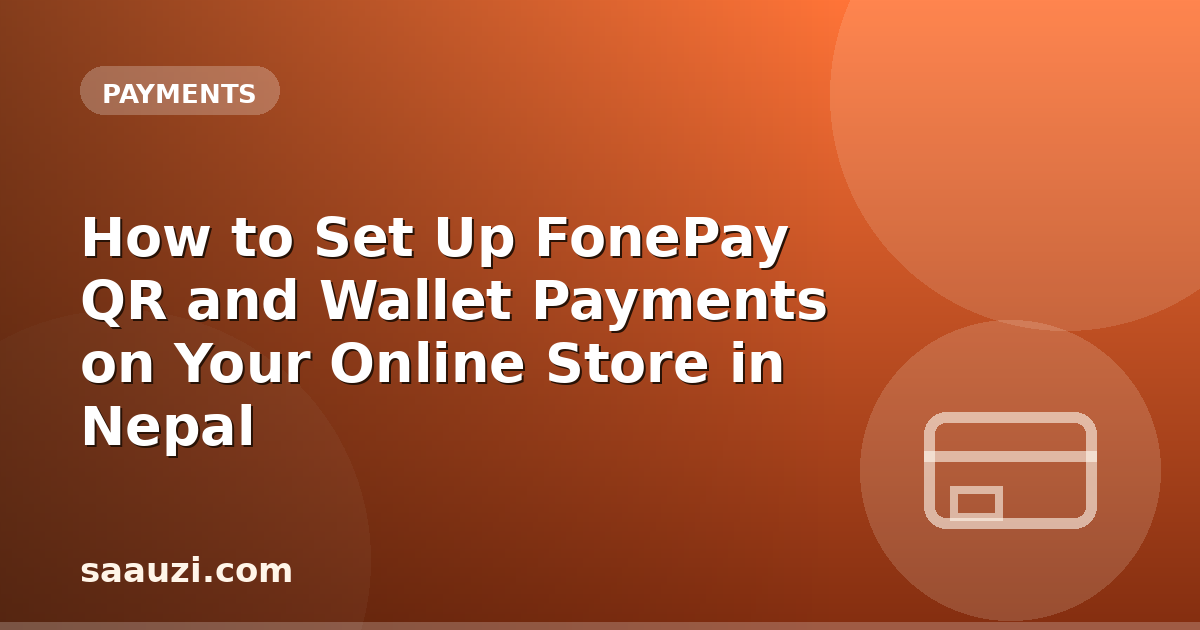 How to Set Up FonePay QR and Wallet Payments on Your Online Store in Nepal