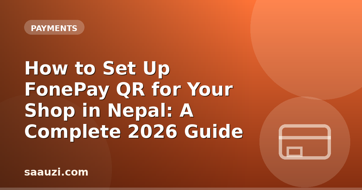How to Set Up FonePay QR for Your Shop in Nepal: A Complete 2026 Guide