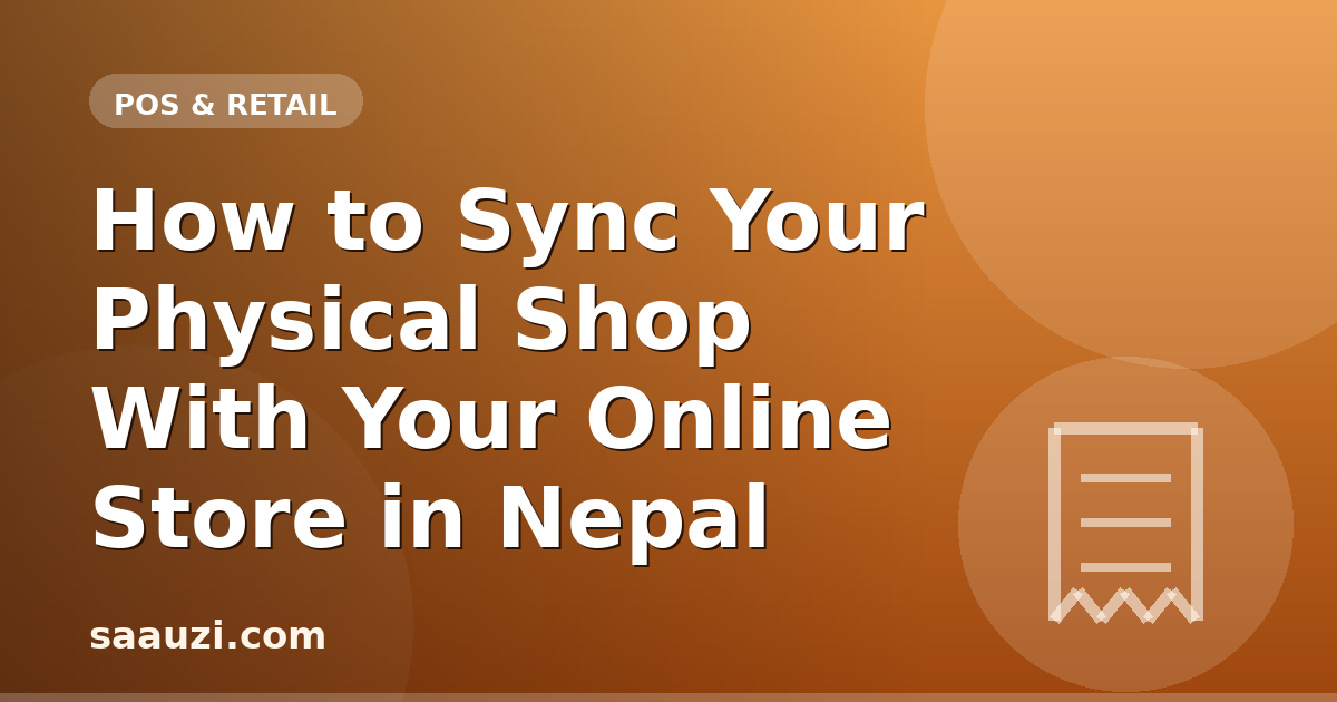 How to Sync Your Physical Shop With Your Online Store in Nepal