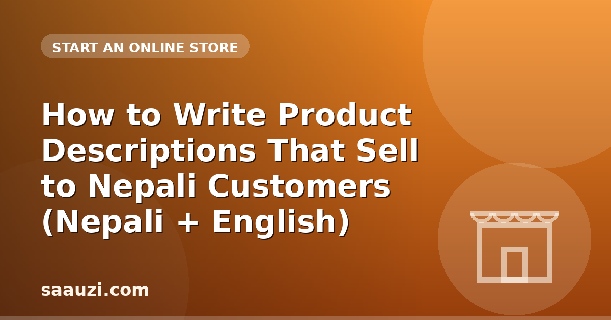 How to Write Product Descriptions That Sell to Nepali Customers (Nepali + English)
