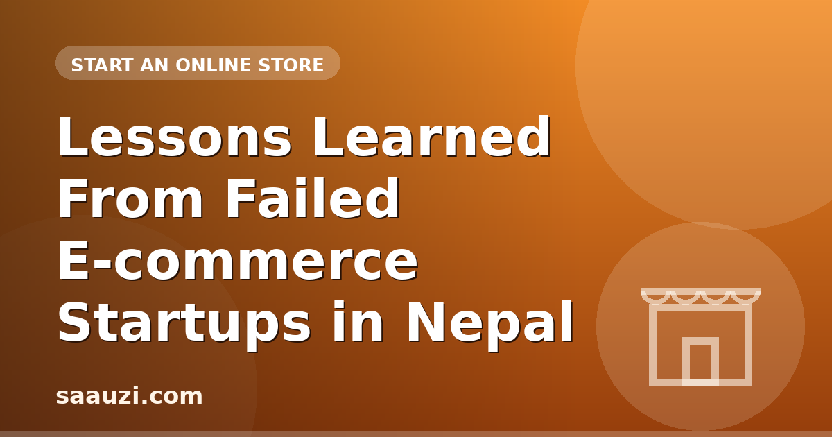 Lessons Learned From Failed E-commerce Startups in Nepal
