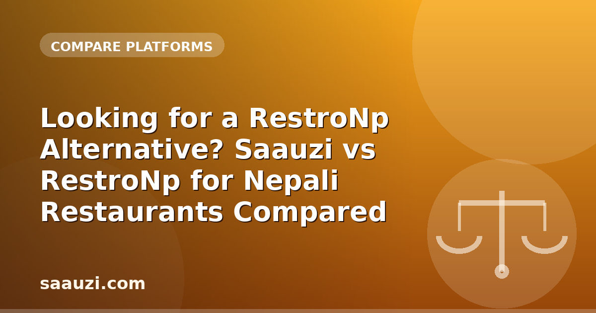 Looking for a RestroNp Alternative? Saauzi vs RestroNp for Nepali Restaurants Compared
