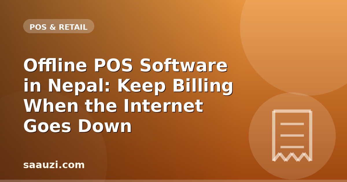 Offline POS Software in Nepal: Keep Billing When the Internet Goes Down