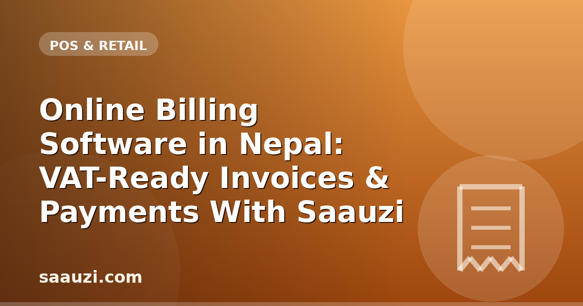 Online Billing Software in Nepal: VAT-Ready Invoices & Payments With Saauzi