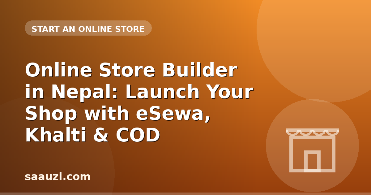 Online Store Builder in Nepal: Launch Your Shop with eSewa, Khalti & COD