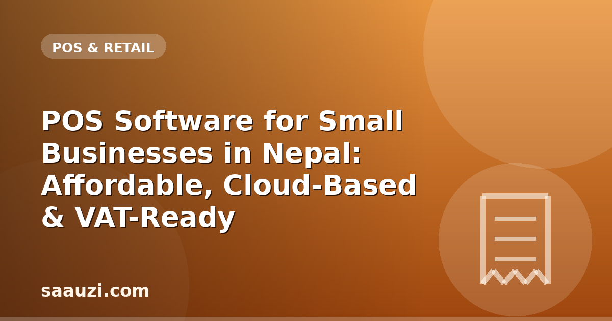 POS Software for Small Businesses in Nepal: Affordable, Cloud-Based & VAT-Ready
