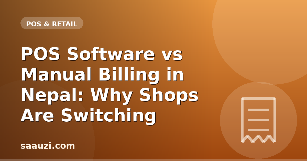 POS Software vs Manual Billing in Nepal: Why Shops Are Switching