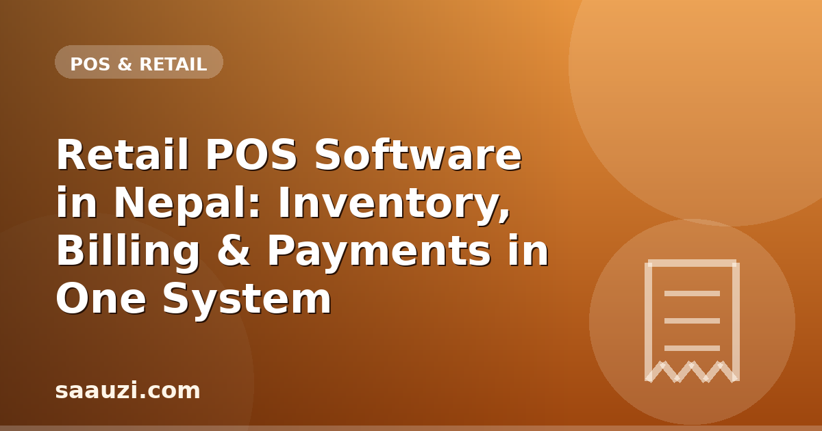 Retail POS Software in Nepal: Inventory, Billing & Payments in One System