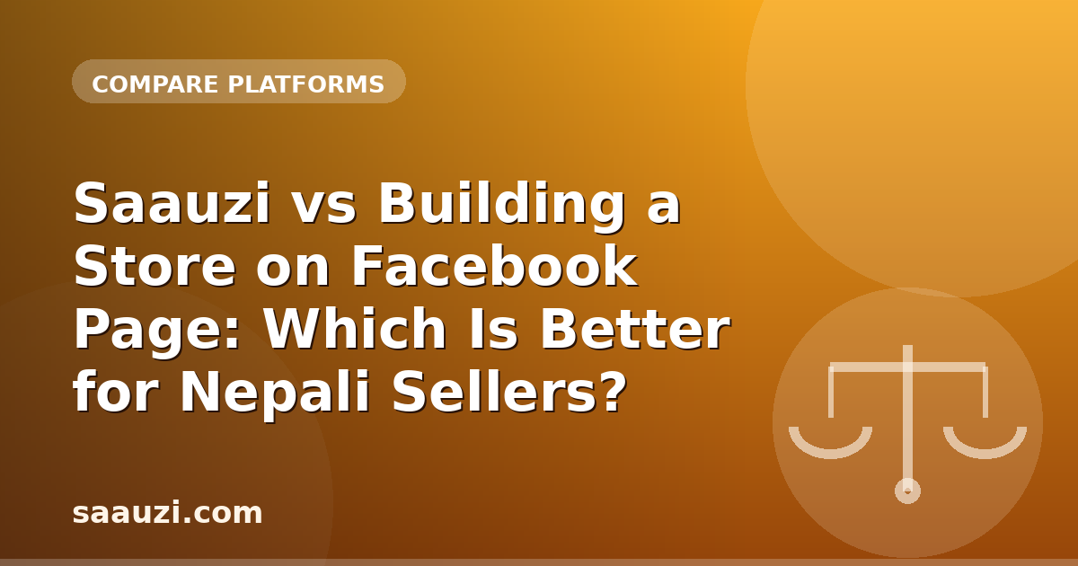 Saauzi vs Building a Store on Facebook Page: Which Is Better for Nepali Sellers?