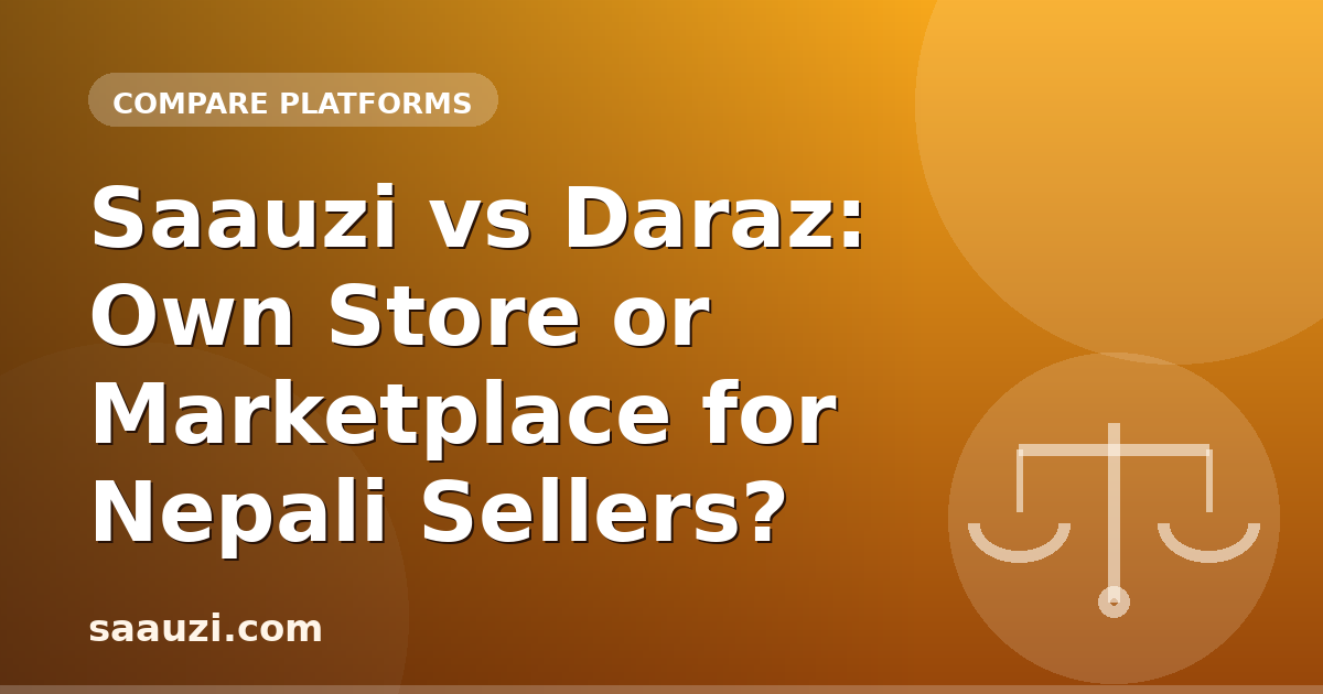 Saauzi vs Daraz: Own Store or Marketplace for Nepali Sellers?