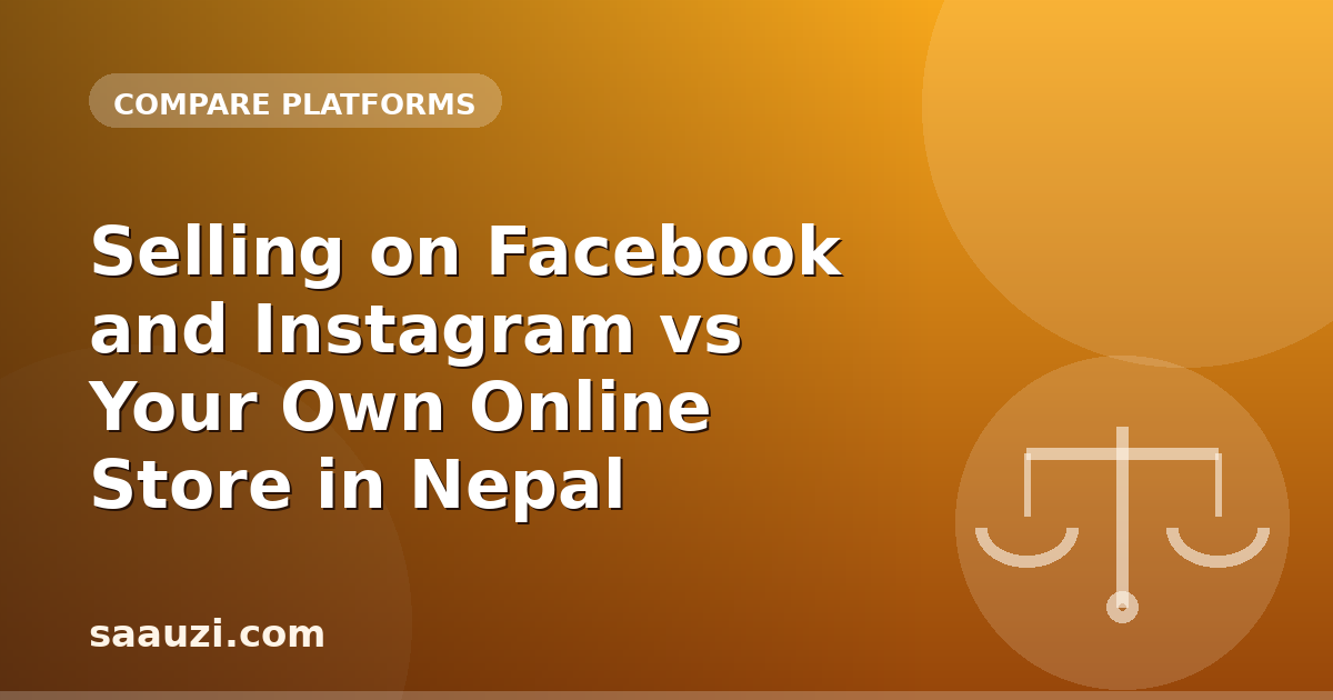 Selling on Facebook and Instagram vs Your Own Online Store in Nepal