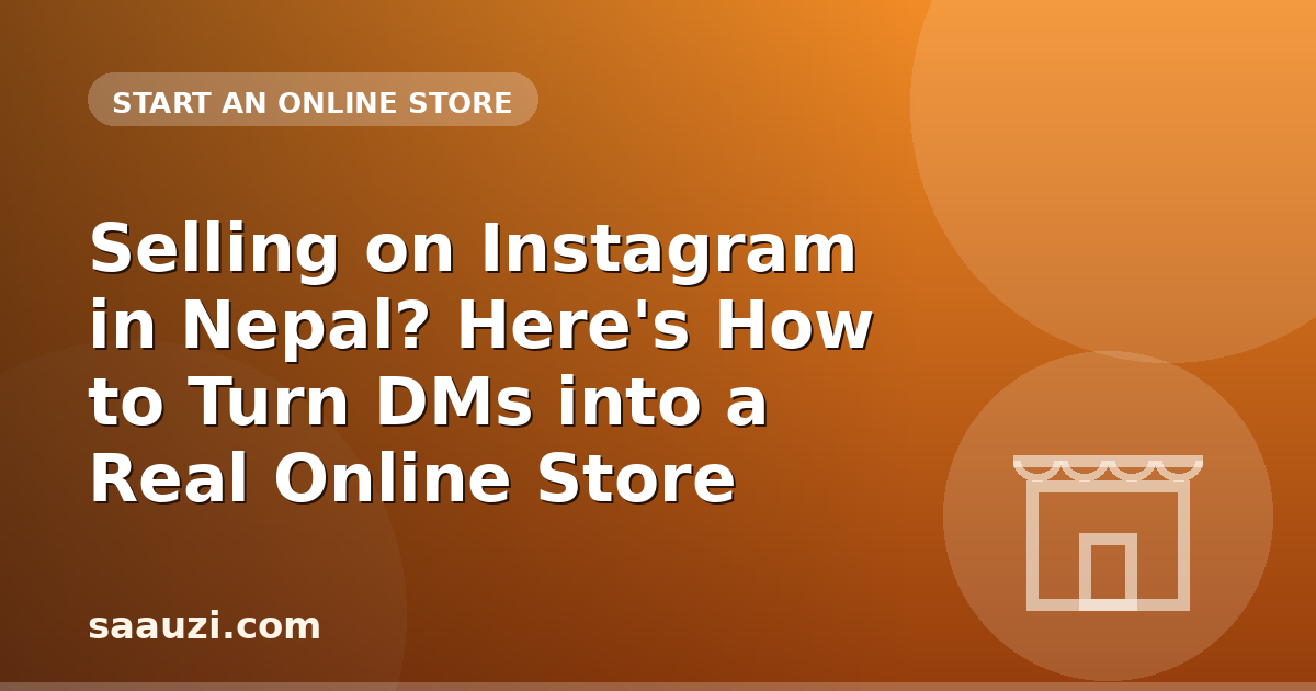 Selling on Instagram in Nepal? Here's How to Turn DMs into a Real Online Store