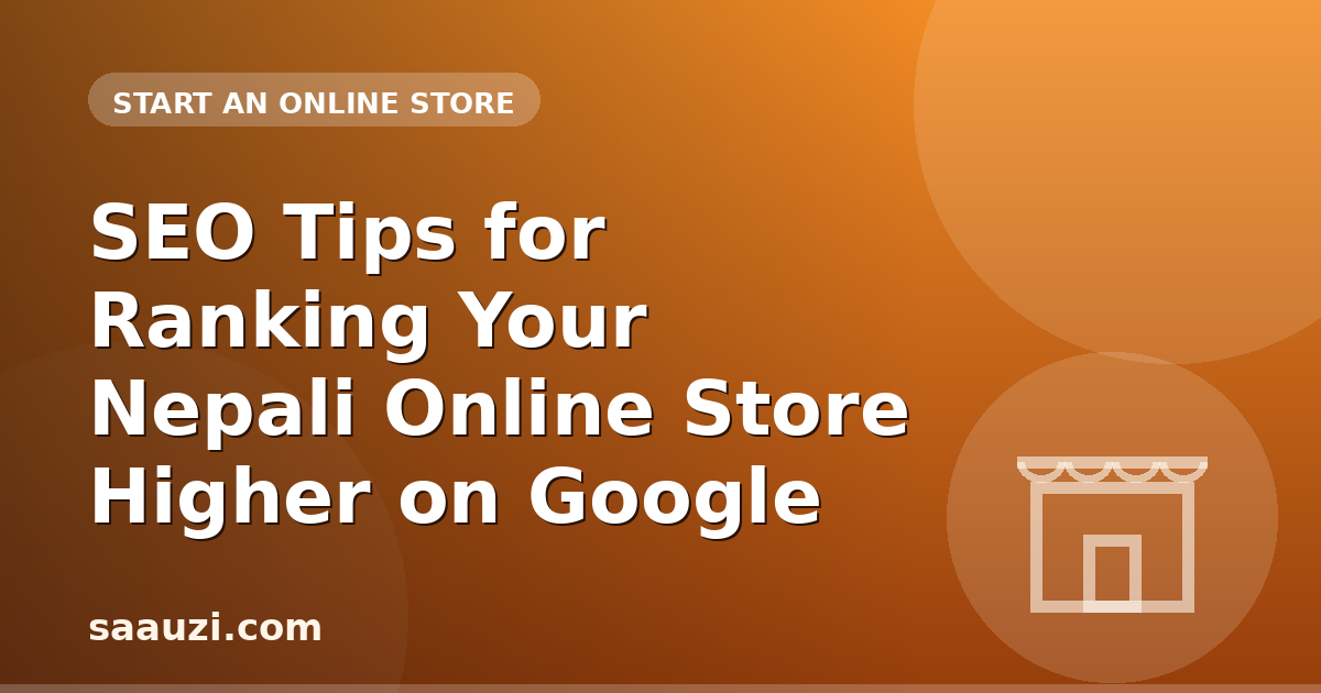 SEO Tips for Ranking Your Nepali Online Store Higher on Google