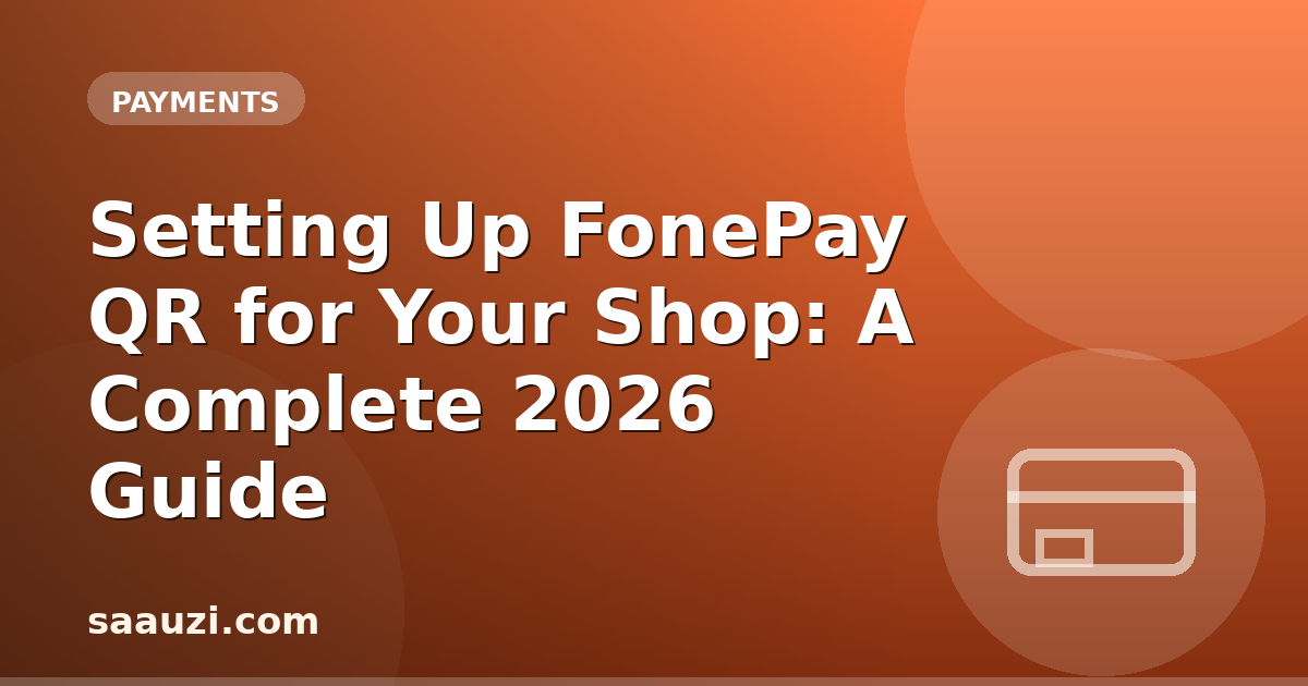Setting Up FonePay QR for Your Shop: A Complete 2026 Guide