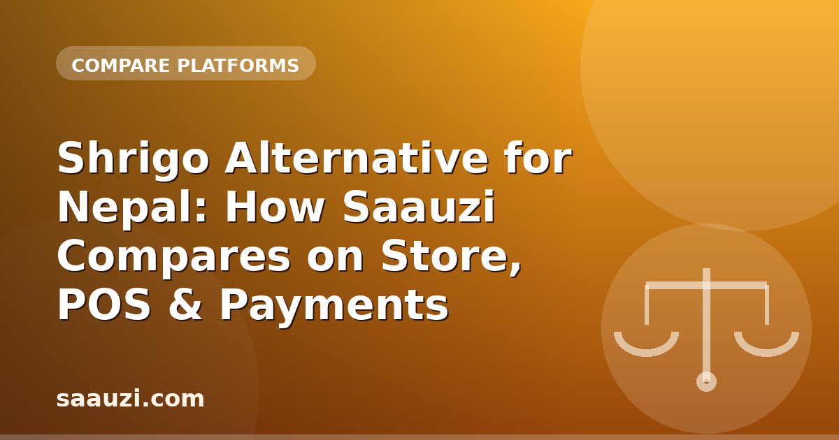 Shrigo Alternative for Nepal: How Saauzi Compares on Store, POS & Payments