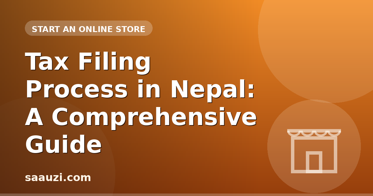 Tax Filing Process in Nepal: A Comprehensive Guide