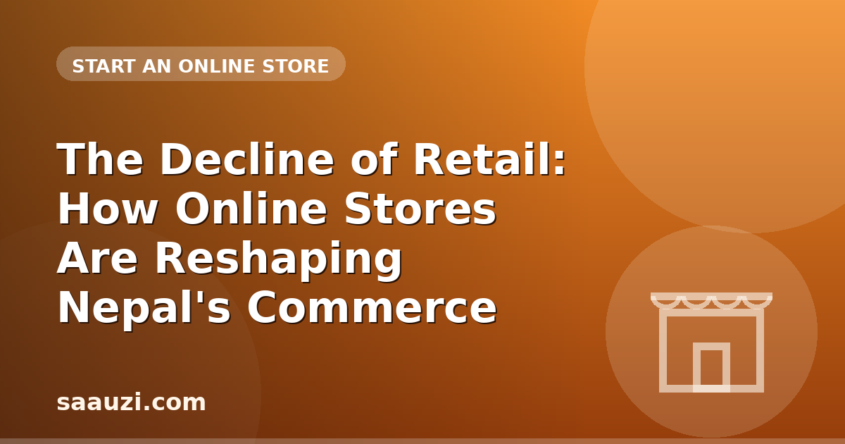 The Decline of Retail: How Online Stores Are Reshaping Nepal's Commerce