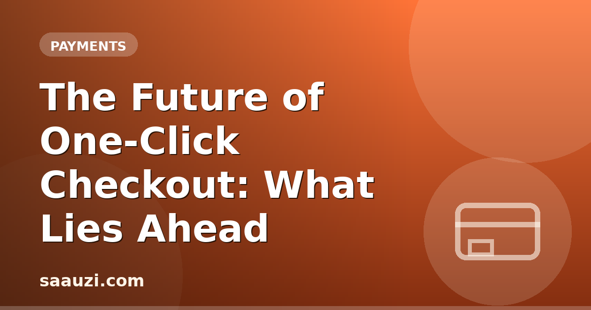 The Future of One-Click Checkout: What Lies Ahead