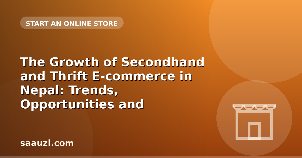 The Growth of Secondhand and Thrift E-commerce in Nepal: Trends, Opportunities and Challenges