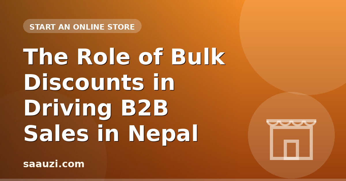 The Role of Bulk Discounts in Driving B2B Sales in Nepal