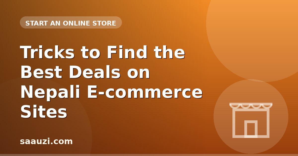 Tricks to Find the Best Deals on Nepali E-commerce Sites