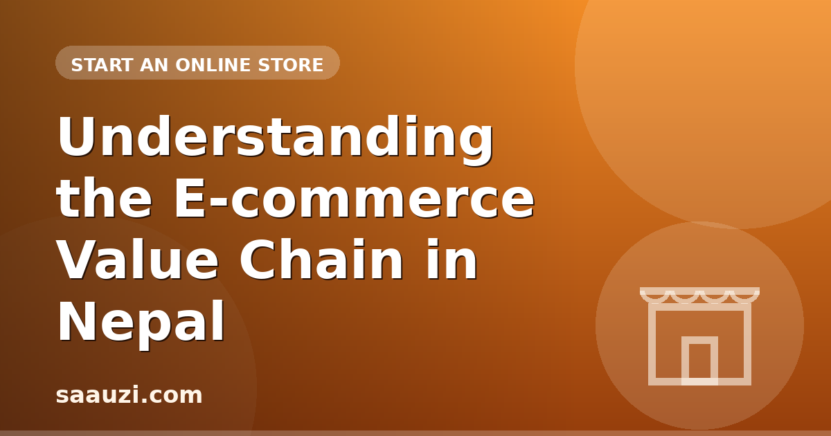 Understanding the E-commerce Value Chain in Nepal